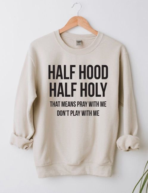 Half Hood Half Holy Crew Neck Sweatshirt