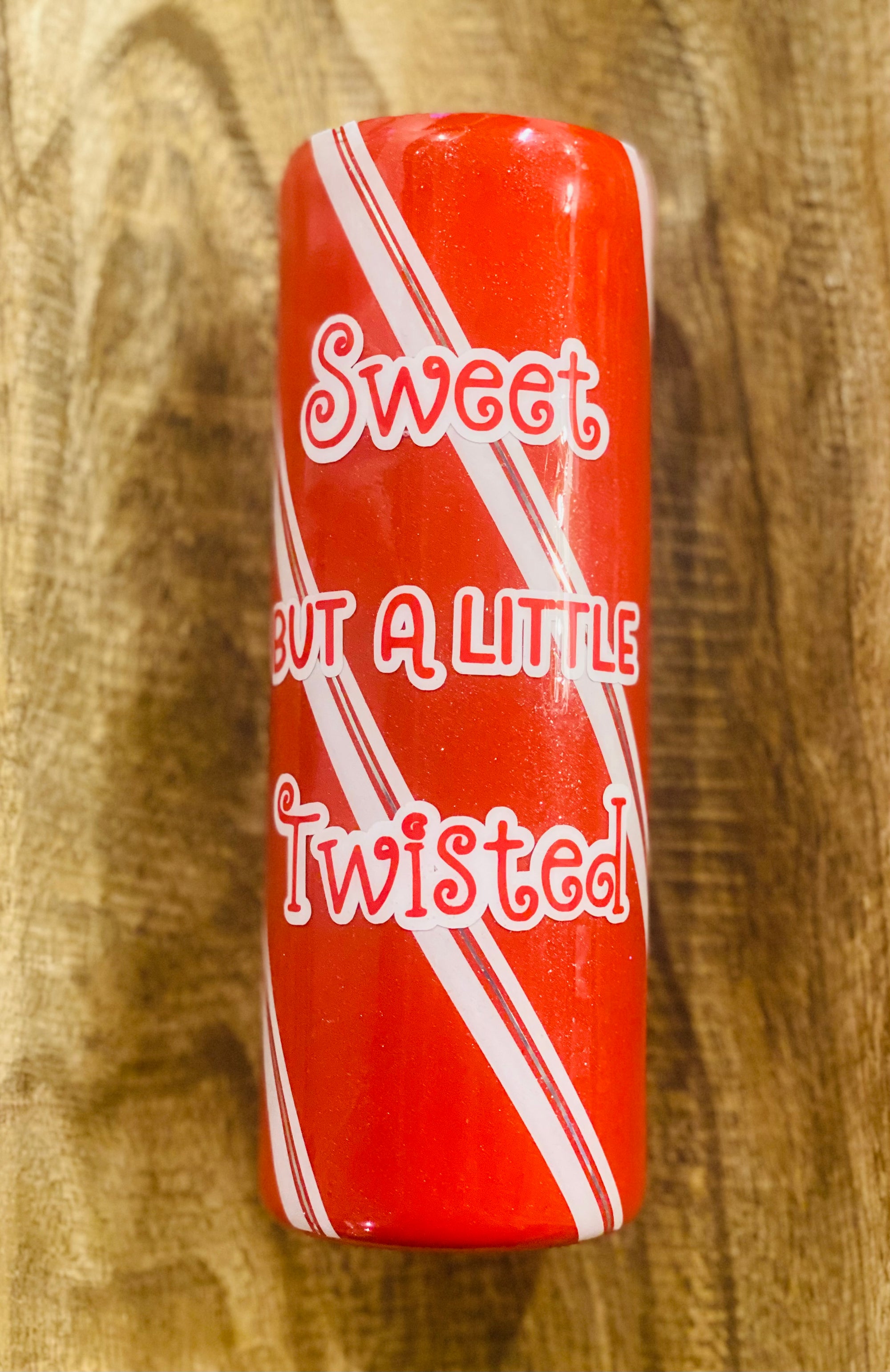 Sweet but a little twisted 20 oz skinny tumbler